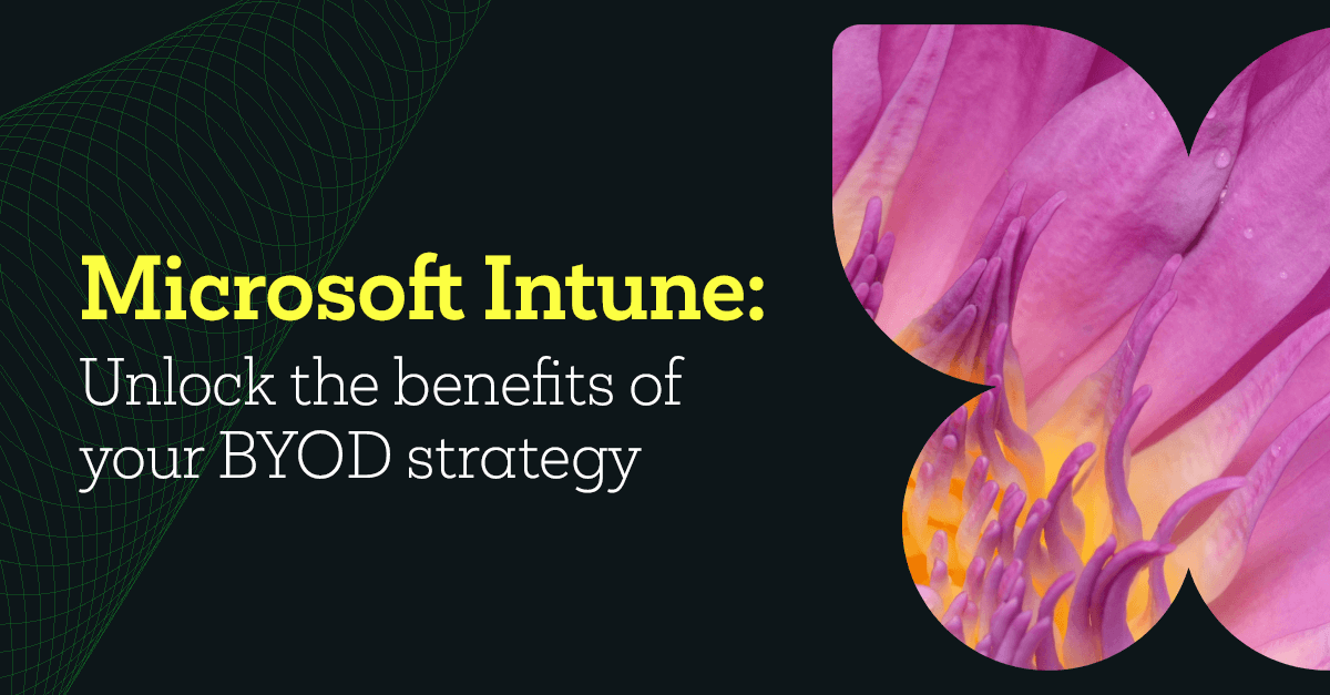 Microsoft Intune Unlock The Benefits Of Your BYOD Strategy